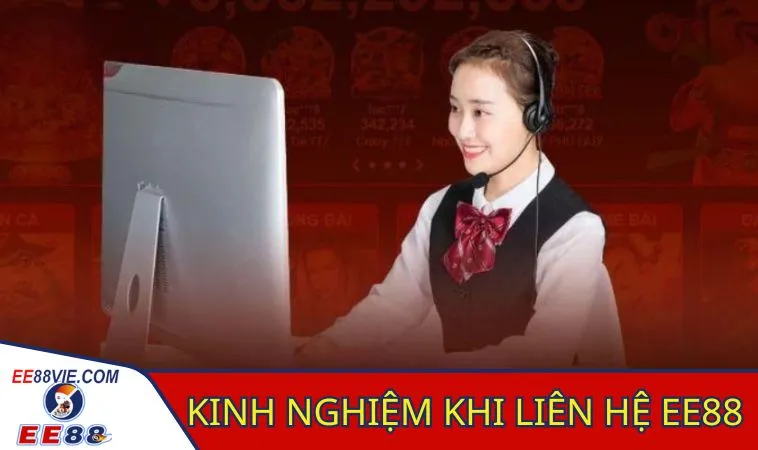 Liên Hệ EE88 Đang Dạng Cách Thức, Đơn Giản An Toàn Và Nhanh Chóng 4 Kinh nghiệm liên hệ EE88 nhà cái dành cho bạn